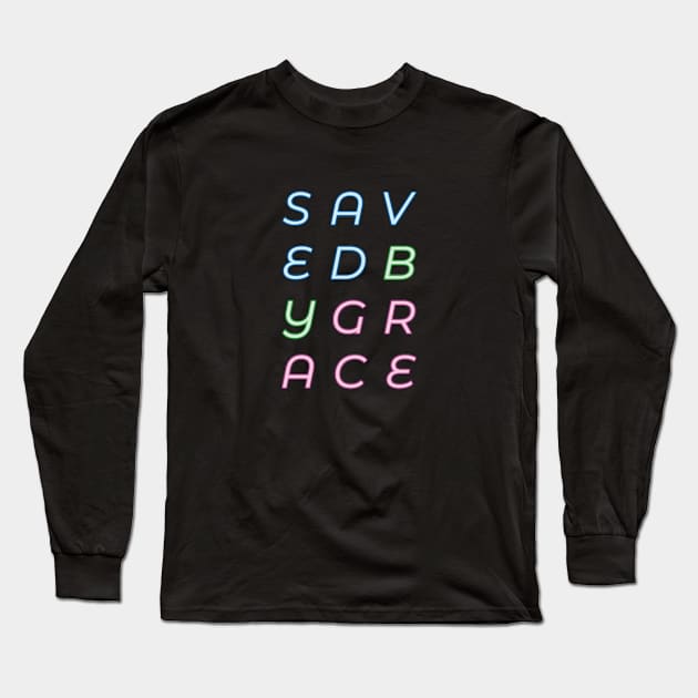 Saved By Grace - Neon Sign Long Sleeve T-Shirt by WLK ON WTR Designs